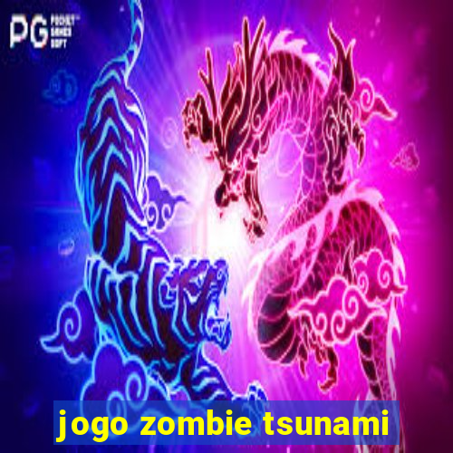 jogo zombie tsunami